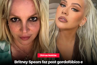 Britney Spears faz post gordofóbico e recebe unfollow de Christina Aguilera