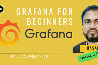 Grafana for Beginners: Comprehensive Guide, Use Cases, and Step-by-Step Installation