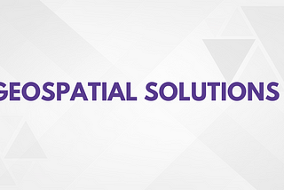Geospatial Solutions