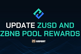 zUSD and zBNB Pool Rewards Update