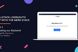 Build a Login/Auth App with the MERN Stack — Part 1 (Backend)