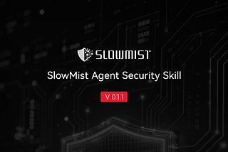 SlowMist Agent Security Skill Officially Released, Safeguarding Every Line of Defense for AI Agents