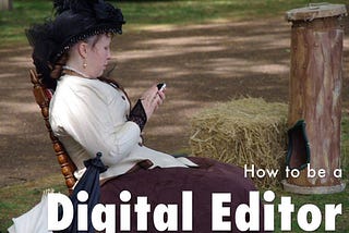 How to be a digital editor?