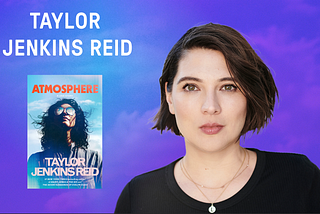 Taylor Jenkins Reid and the cover of her novel “Atmosphere”