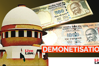 The Demonetization Case and Judgement: A Detailed Review