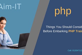 Things You Should Consider Before Embarking PHP Training