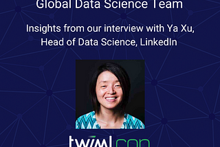 Visit twimlcon.com/ondemand to hear from more Machine Learning leaders like Ya Xu and learn how experts deliver high-velocity machine learning at scale!