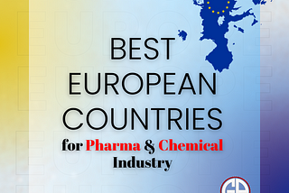 Best European Countries for Pharma & Chemical Industry