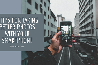 5 Tips for Taking Better Photos with Your Smartphone