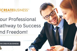Create Business: Your Professional Pathway to Success and Freedom