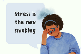 Stress is the new smoking