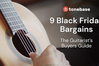 9 Black Friday Bargains | The Guitarist’s Buyers Guide