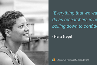 User Research Is All About Building Confidence with Hana Nagel