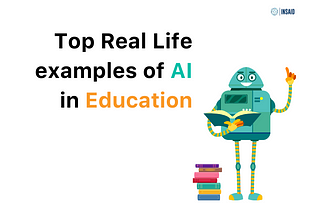 Top Real Life examples of AI in Education
