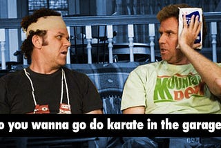 Do you want to karate in the garage?