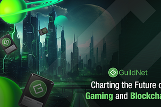 GuildNet: Charting the Future of Gaming and Blockchain