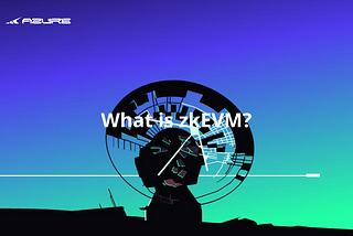 A rollup that is EVM-compatible and protected by a ZKP is called a zkEVM.