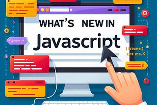 What’s New in JavaScript