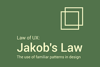 Law of UX: Jakob’s Law(The use of familiar patterns in design)