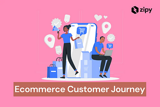 From Browsing to Buying: Navigating the ecommerce customer journey