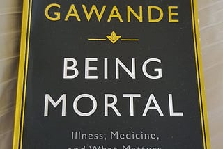 Book Review — Being Mortal by Atul Gawande