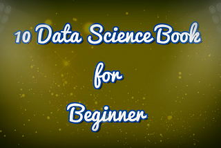 10 Data Science Book for Beginner?