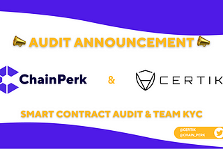 📣 Audit announcement: ChainPerk & CertiK 📣