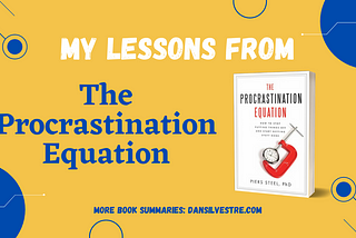 The Procrastination Equation by Piers Steel: Summary and Notes