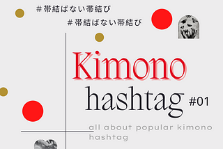 {Japanese Kimono Hashtag#01}#帯結ばない帯結び(No-knot obi)