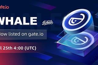 Announcement: $WHALE listing on Gate.io