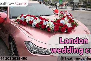 London Wedding Car Services: Ride in Style with HeathrowCarrier