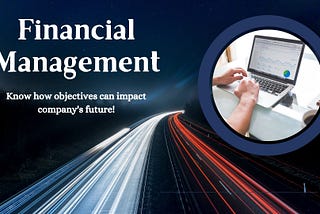 Objectives of Financial Management