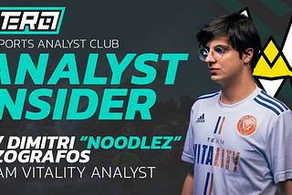 Introducing The “Analyst Insider” Interview Series (/w Noodlez of Team Vitality)
