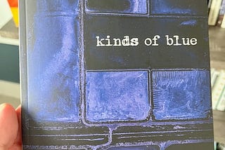 Introducing my poetry collection “Kinds of Blue”