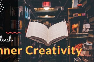 How to unleash your inner creativity?