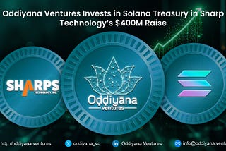 Oddiyana Ventures Invests in Solana Treasury via SPA-led PIPE Featuring Sharp Technology’s $400M…