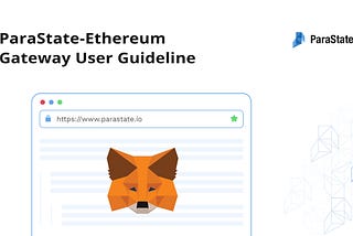 ParaState-Ethereum Gateway User Guideline