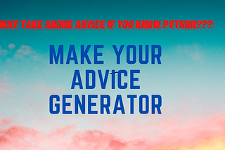 Make Your Own Python Advice Generator