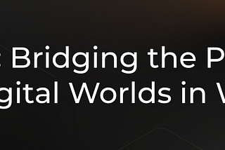 DePIN: Bridging the Physical and Digital Worlds in Web3