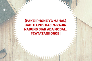 Harus rajin-rajin menabung biar ada modal (beli iPhone X)