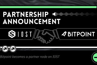 Bitpoint Japan Exchange Joins IOST Ecosystem Network as Node Partner