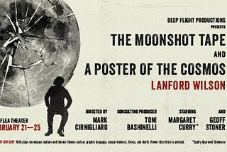 Review of Deep Flight Productions “The Moonshot Tape” and “A Poster of the Cosmos”: Two one-act…