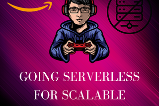 Serverless Multiplayer Game that Scales…