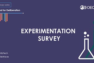 Digital for deliberation experimentation survey
