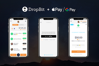 Buy Bitcoin with Apple Pay + Google Pay on DropBit!