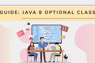 Guide: Java 8 Optional Class