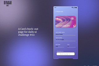 Streamlining the Checkout Experience: How I Designed a Sleek Card Checkout Page for Daily UI…