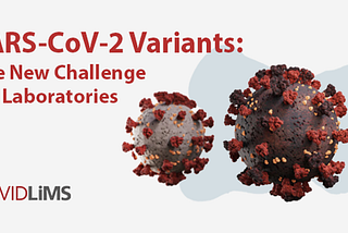 SARS-CoV-2 Variants: The New Challenge for Laboratories