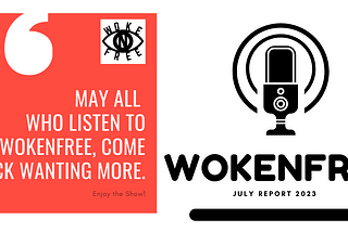 WokeNFree July Report (2023)