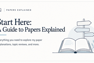 Start Here: A Guide to Papers Explained